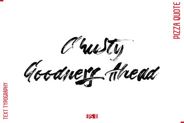 modern Calligraphy Vector Illustration of Handwritten Lettering Pizza Quote Crusty Goodness Ahead.