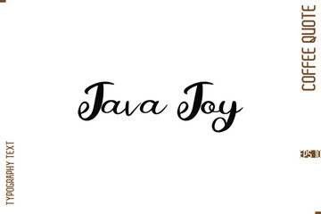 Modern Cursive Calligraphy Coffee Slogan Java Joy