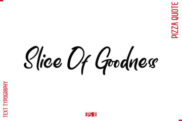 modern Calligraphy Vector Illustration of Handwritten Lettering Pizza Quote Slice Of Goodness