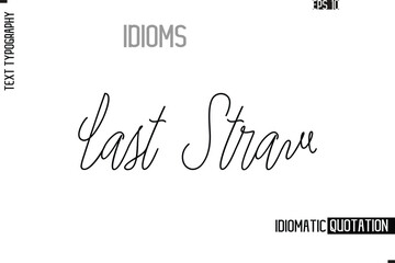 Vector Motivational Typography Idiom Text Last Straw.
