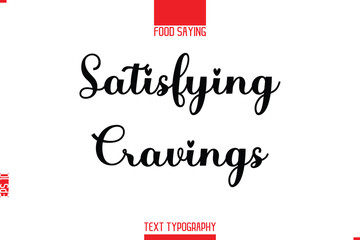 Lettering Typography Script Food Quote Satisfying Cravings