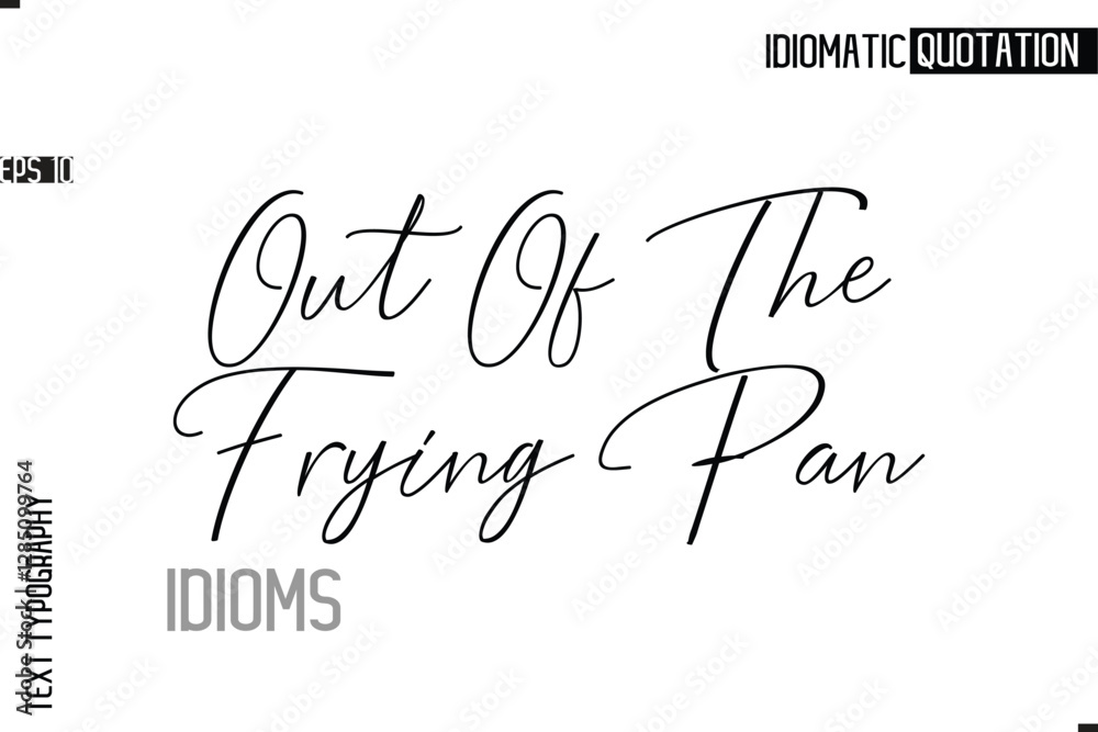 Fototapete typography quote vector calligraphy text idiom phrase out of the frying pan