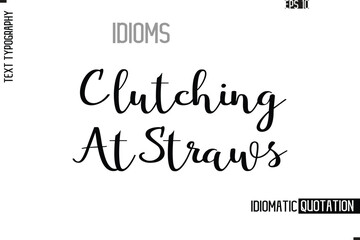 Vector Motivational Typography Idiom Text Clutching At Straws