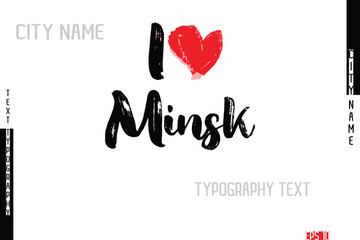 Grunge Typography Lettering Text Of I Love  City Name Minsk.