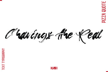 modern Calligraphy Vector Illustration of Handwritten Lettering Pizza Quote Cravings Are Real.
