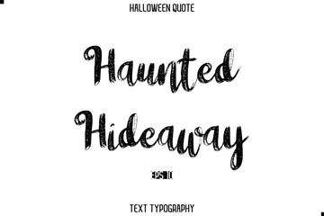 Halloween Quote Brush Typography Text Lettering Haunted Hideaway.