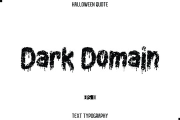 Halloween Saying Grunge Text Lettering Typography Dark Domain