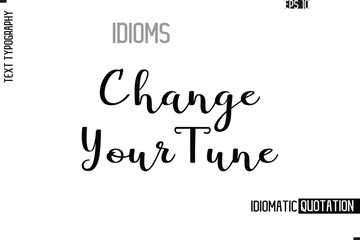 Vector Motivational Typography Idiom Text  Change Your Tune