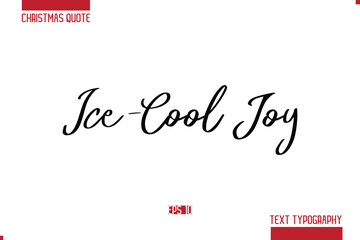 Ice-Cool Joy Christmas Saying Modern Text Lettering Typography