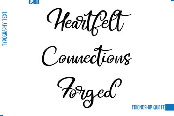 Stylish Typography Vector Lettering Inspirational Friendship Quote Heartfelt Connections Forged