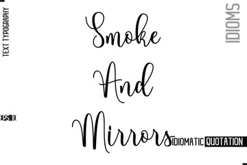 Vector Motivational Typography Idiom Text Smoke And Mirrors