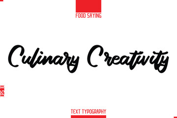 Lettering Typography Script Food Quote Culinary Creativity.