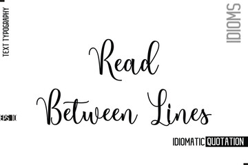 Vector Motivational Typography Idiom Text Read Between Lines