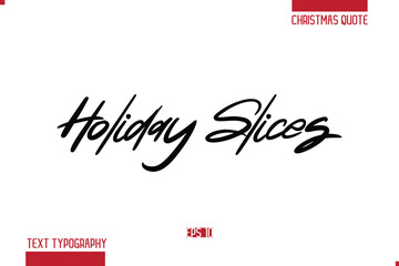 Calligraphy Lettering Or Xmas Cake Greeting Card Text Quote Holiday Slices
