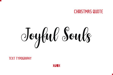 Happy Merry Christmas Quote Cursive Typography Lettering Text Joyful Souls