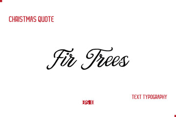 Happy Merry Christmas Saying Stylish Cursive Text Typography Lettering Fir Trees