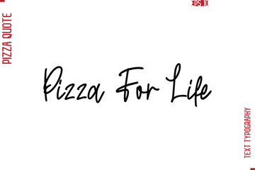 Hand Lettering Text Typography Pizza Quote Pizza For Life