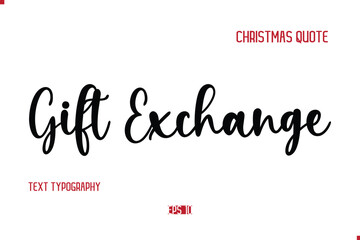Gift Exchange Happy Merry Christmas Quote Cursive Typography Lettering Text