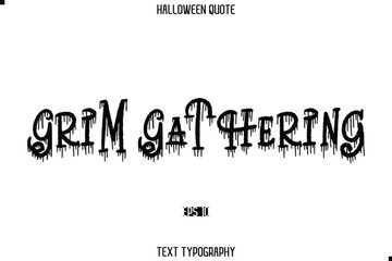 Halloween Saying Grunge Text Typography Lettering  Grim Gathering