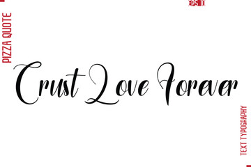 Hand Lettering Text Typography Pizza Quote Crust Love Forever