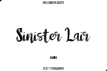 Halloween Saying Grunge Text Lettering Typography  Sinister Lair
