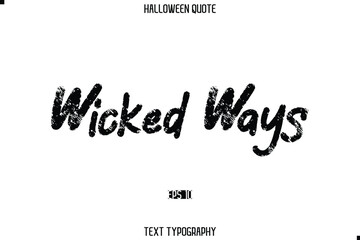 Halloween Quote Grunge Typography Text Lettering Wicked Ways