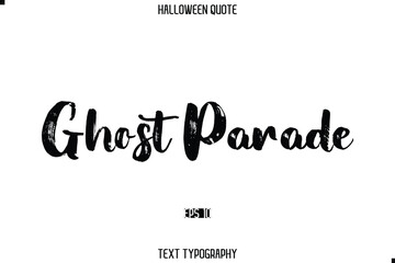 Halloween Quote Grunge Typography Text Lettering Ghost Parade