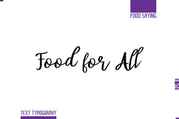 Handwritten Text Lettering Food Saying Food for All