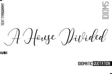 Vector Motivational Typography Idiom Text  A House Divided