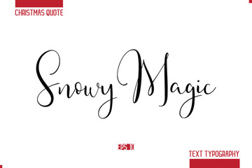 Christmas Saying Modern Text Lettering Typography Snowy Magic