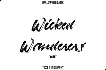 Halloween Quote Brush Typography Text Lettering Wicked Wanderers.