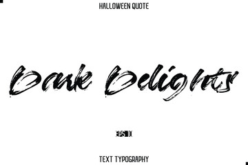 Halloween Quote Brush Typography Text Lettering Dark Delights.