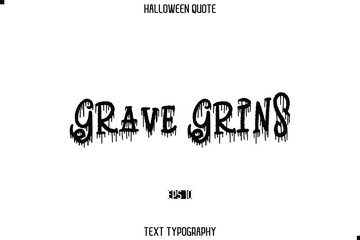 Halloween Saying Grunge Text Typography Lettering Grave Grins