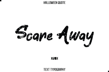 Halloween Quote Grunge Typography Text Lettering Scare Away