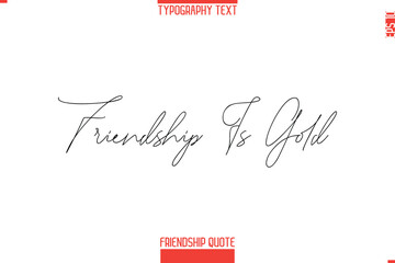 Modern Lettering Typography Text Friendship Quote Friendship Is Gold