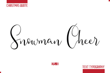 Christmas Saying Modern Text Lettering Typography Snowman Cheer