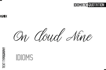 Typography Quote Vector Calligraphy Text Idiom Phrase On Cloud Nine