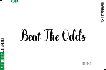 Stylish Cursive Calligraphy Slogan Lettering Idiom Beat The Odds