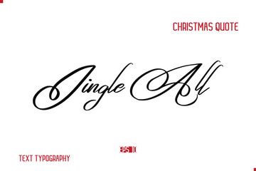 Happy Merry Christmas Saying Stylish Cursive Text Typography Lettering Jingle All.