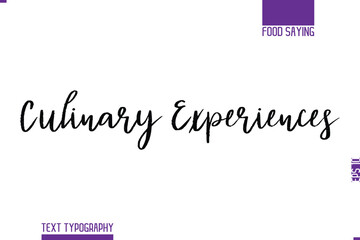 Handwritten Text Lettering Food Saying Culinary Experiences.