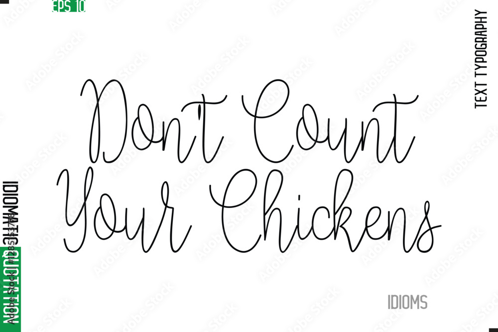 Fototapete stylish cursive calligraphy slogan lettering idiom don't count your chickens