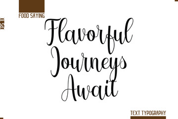 Hand Lettering Typography Text Food Quote  Flavorful Journeys Await