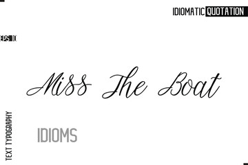 Typography Quote Vector Calligraphy Text Idiom Phrase Miss The Boat