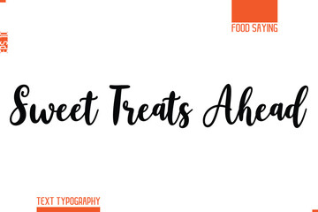Printable Graphic Text Lettering Of Food Saying Sweet Treats Ahead