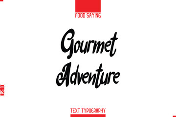 Lettering Typography Script Food Quote Gourmet Adventure
