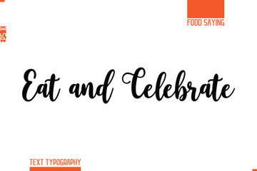 Printable Graphic Text Lettering Of Food Saying Eat and Celebrate