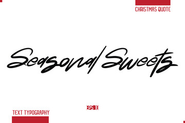 Calligraphy Lettering Or Xmas Cake Greeting Card Text Quote Seasonal Sweets Seasonal Sweets