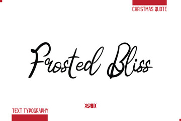 Calligraphy Lettering Or Xmas Cake Greeting Card Text Quote Frosted Bliss