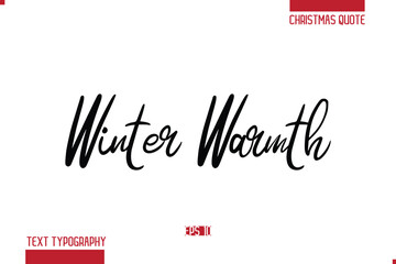 Calligraphy Lettering Or Xmas Cake Greeting Card Text Quote Winter Warmth