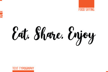 Printable Graphic Text Lettering Of Food Saying  Eat, Share, Enjoy